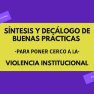 Decálogo de buenas prácticas para poner cerco a la violencia institucional